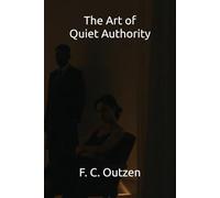 The Art of Quiet Authority