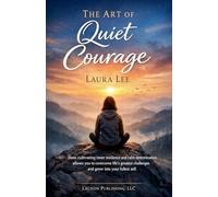 The Art of Quiet Courage