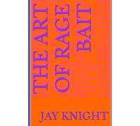 The Art of Rage Bait