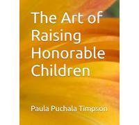 The Art of Raising Honorable Children