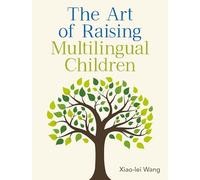 The Art of Raising Multilingual Children