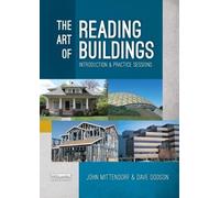 The Art of Reading Buildings: Introduction & Practice Sessions