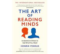 The Art of Reading Minds: Understand Others to Get What You Want