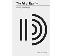 The Art of Reality: A Living Transmission