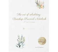 The art of rebuilding: Breakup Survival Notebook