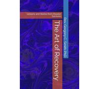 The Art of Recovery: Lessons and Stories from Disaster Survivors