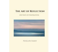 The Art of Reflection : Luxury Edition A4: 222 Days of Inspiration - A Visual Journey into Beauty, Presence, and Consciousness