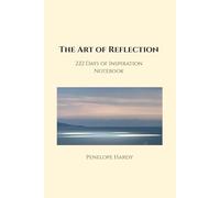 The Art of Reflection Notebook - 222 Guided Prompts for Presence, Beauty & Conscious Living: | A5 Paperback Journal for Mindful Writing, Inspiration & ... | Companion to The Art of Reflection