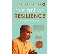 The Art of Resilience: 40 Stories to uplift the mind and transform the heart: Through 40 Yoga Stories
