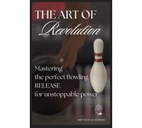 The Art of Revolution: Mastering the Perfect Bowling Release for Unstoppable power