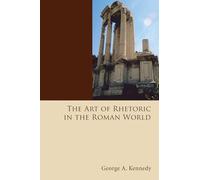The Art of Rhetoric in the Roman World: 02