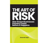 The Art of Risk: How Smart Businesses Prevent Chaos Before It Happens