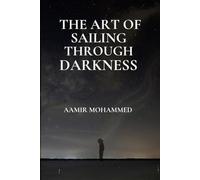 The Art of Sailing Through Darkness: A Map Back To Yourself
