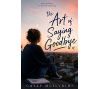 The Art of Saying Goodbye