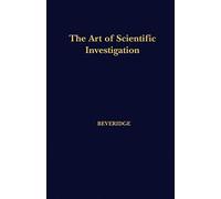 W., I. Beveridge The Art of Scientific Investigation (Tascabile)