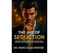 The Art of Seduction: Perception. Prediction. Persuasion.