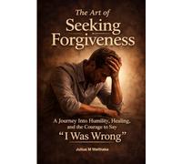 THE ART OF SEEKING FORGIVENESS