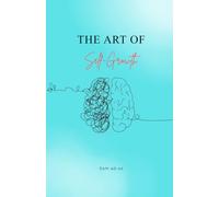 The Art of Self-Growth: A Self-Help Guide for Habits, Motivation, Discipline, and Consistency