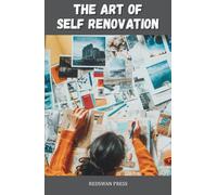The Art of Self Renovation: Create a Life that Inspires!: 1