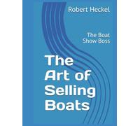 The Art of Selling Boats: The Boat Show Boss