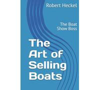 The Art of Selling Boats: The Boat Show Boss