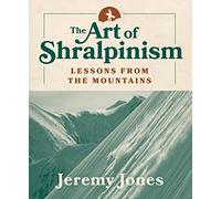 Jeremy Jones The Art of Shralpinism (Tascabile)