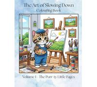 The Art of Slowing Down Colouring Book: Volume 1 - The Purr-ty Little Pages