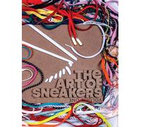 The Art of Sneakers: Volume One: 1