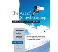 Jim Smith The Art of Snowboarding (Tascabile)