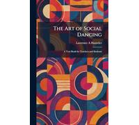 The Art of Social Dancing: A Text Book for Teachers and Students
