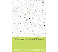 Richard Swedberg The Art of Social Theory (Tascabile)