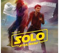 The Art of Solo: A Star Wars Story