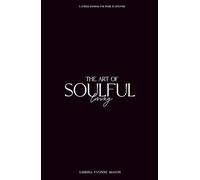 The Art of Soulful Living: A Guided Journal for Home & Lifestyle