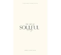 The Art of Soulful Living: A Guided Journal for Home & Lifestyle