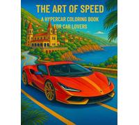 The Art of Speed: A Hypercar Coloring Book For Car Lovers