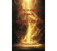The Art of Spiritual Warfare for the Last Days: Nine Gifts Of The Holy Spirit