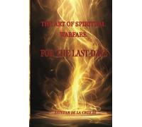 The Art of Spiritual Warfare for the Last Days: Nine Gifts Of The Holy Spirit