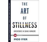 Pico Iyer The Art of Stillness (Copertina rigida) Ted Books