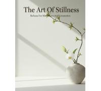 The Art Of Stillness: Ikebana For Mindfulness And Connection
