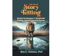 The Art of Story Telling: Identity Development A Sustainable Defense Against Existential Threats