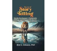 The Art of Story Telling: Identity Development A Sustainable Defense Against Existential Threats (Special Edition)