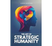 The Art of Strategic Humanity: Leadership Lessons from the Frontlines of Diplomacy