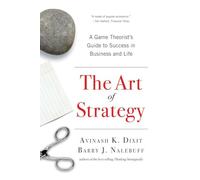 Avinash K. Dixit Barry J. Nalebuff The Art of Strategy (Tascabile)