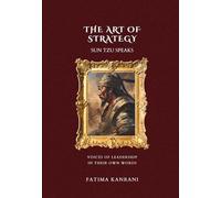 The Art of Strategy: Sun Tzu Speaks