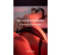 The Art of Submission: A Journey of Surrender