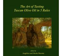 The Art of Tasting Tuscan Olive Oil in 5 Rules