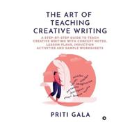 The Art of Teaching Creative Writing (Tascabile)