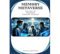 The Art of Teaching Through Stories: Memory Metaverse