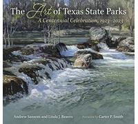 The Art of Texas State Parks: A Centennial Celebration, 1923-2023