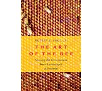 The Art of the Bee: Shaping the Environment from Landscapes to Societies